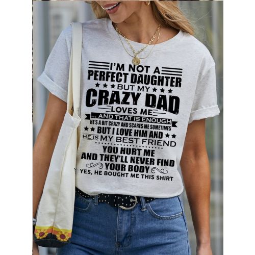 I'm Not A Perfect Daughter But My Crazy Dad Loves Me Funny T-Shirt